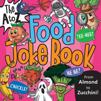 The A to Z Food Joke Book by Icuza, Vasco