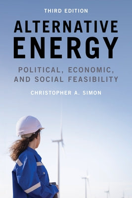 Alternative Energy: Political, Economic, and Social Feasibility by Simon, Christopher A.