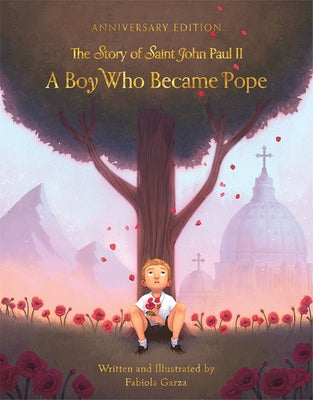 A Boy Who Became Pope: The Story of John Paul II by Garza, Fabiola