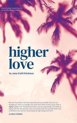 Higher Love by Friedman, Anne Kiehl