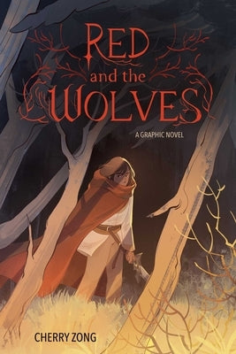 Red and the Wolves: A Graphic Novel by Zong, Cherry