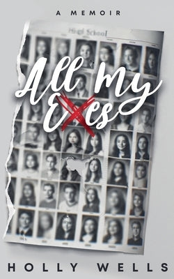 All My Exes by Wells, Holly