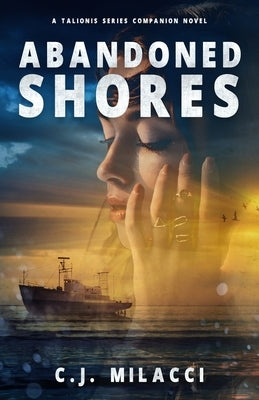Abandoned Shores: A Talionis Series Companion Novel by Milacci, C. J.