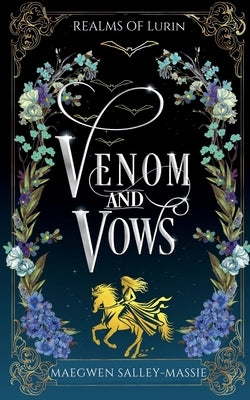 Venom and Vows: A Romantic Regency-Inspired Fantasy by Salley-Massie, Maegwen