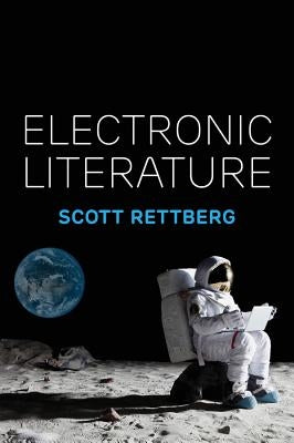 Electronic Literature by Rettberg, Scott
