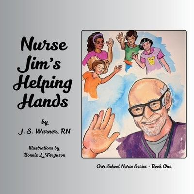 Nurse Jim's Helping Hands by Warner, J. S.