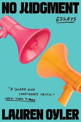 No Judgment: Essays by Oyler, Lauren