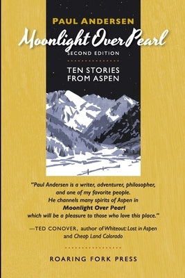 Moonlight Over Pearl: Ten Stories from Aspen by Andersen, Paul