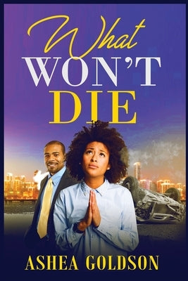 What Won't Die by Goldson, Ashea