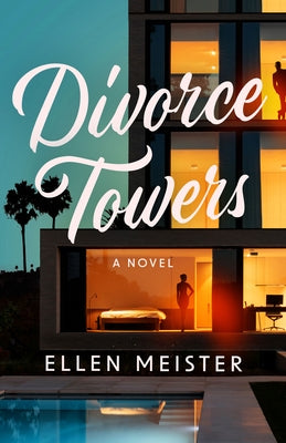 Divorce Towers by Meister, Ellen