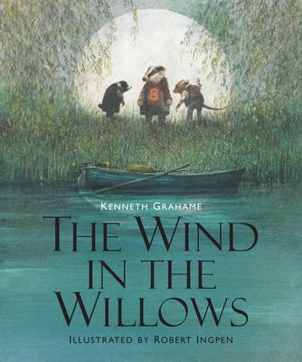 The Wind in the Willows: Illustrated Edition Children's Classics by Grahame, Kenneth