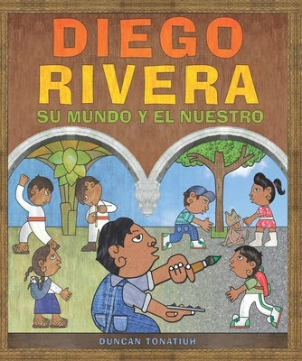 Diego Rivera: Su Mundo Y El Nuestro by Waring, Geoff