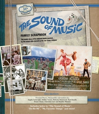 The Sound of Music Family Scrapbook: The Inside Story of the Beloved Movie Musical by Cartwright, Angela