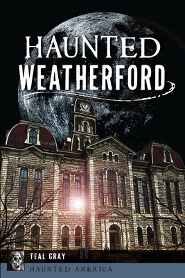 Haunted Weatherford by Gray, Teal