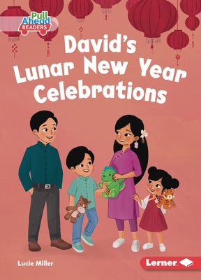 David's Lunar New Year Celebrations by Miller, Lucie