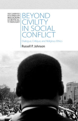 Beyond Civility in Social Conflict by Johnson, Russell P.