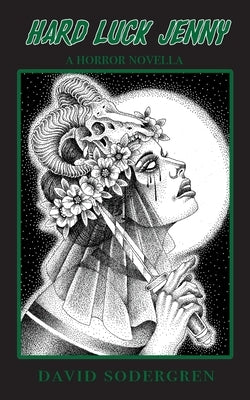 Hard Luck Jenny: A Horror Novella by Sodergren, David