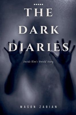 THE DARK DIARIES, Inside Kim Porter's Untold Stories by Zabian, Mason