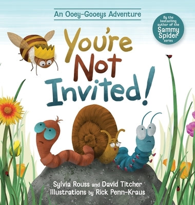 You're Not Invited!: An Ooey-Gooeys Adventure by Rouss, Sylvia