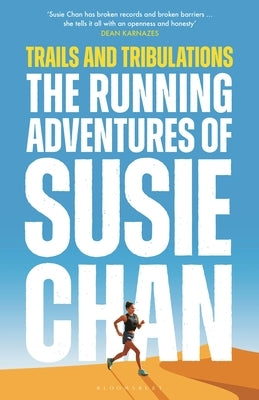 Trails and Tribulations: The Running Adventures of Susie Chan by Chan, Susie