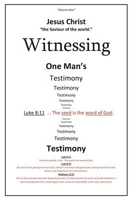 Witnessing One Man's Testimony by Kenworthey, Michael Steven