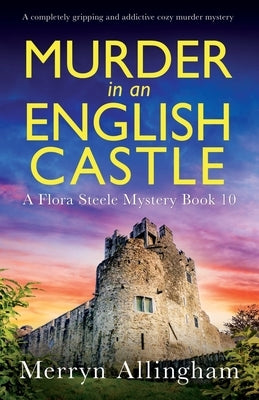 Murder in an English Castle: A completely gripping and addictive cozy murder mystery by Allingham, Merryn