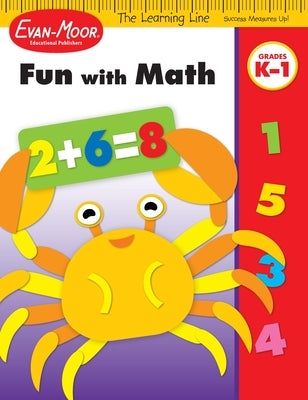 Learning Line: Fun with Math, Kindergarten - Grade 1 Workbook by Evan-Moor Educational Publishers