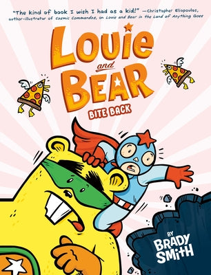 Louie and Bear Bite Back: A Graphic Novel by Smith, Brady