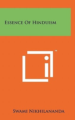 Essence Of Hinduism by Nikhilananda, Swami