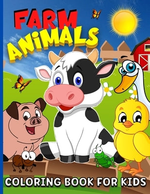 Farm Animals Coloring Book For Kids Ages 4-8: Animal Farm Coloring Book For Boys And Girls Cute Domestic Animals Coloring Book For Children - 65 Color by Cashien Barry, Margaret