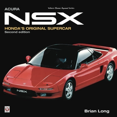 Honda/Acura Nsx: Honda's Original Supercar by Long, Brian