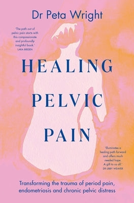 Healing Pelvic Pain by Wright, Peta