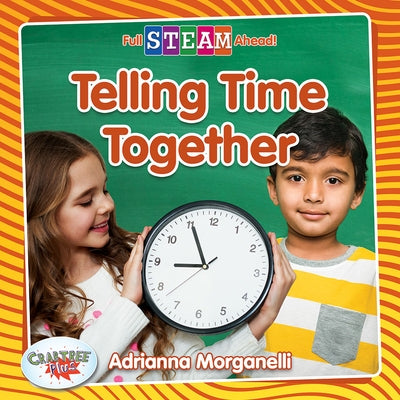 Telling Time Together by Morganelli, Adrianna