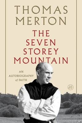The Seven Storey Mountain by Merton, Thomas