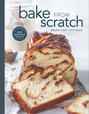 Bake from Scratch (Vol 8): Artisan Recipes for the Home Baker by Hoffman, Brian Hart