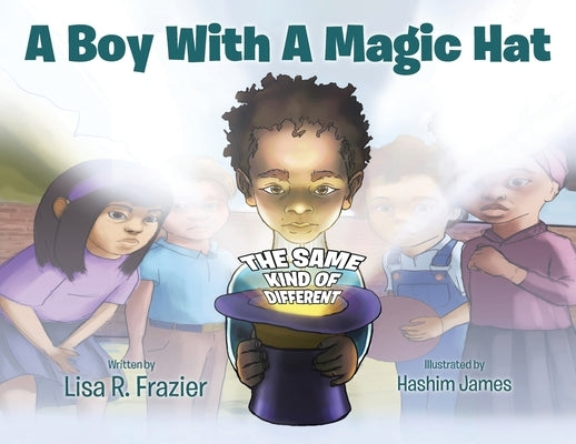 A Boy With A Magic Hat by Frazier, Lisa R.