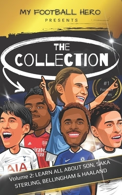 My Football Hero: The Collection Volume 2 Learn all about Son, Saka, Haaland, Sterling & Bellingham by Green, Rob