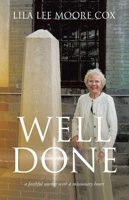 Well Done: a faithful worker with a missionary heart by Moore Cox, Lila Lee