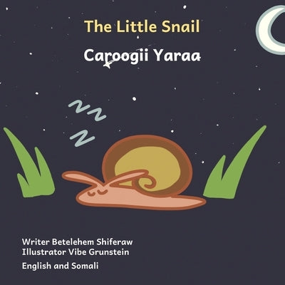 The Little Snail: Good Things Come To Those Who Wait in English and Somali by Ready Set Go Books