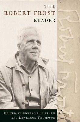 The Robert Frost Reader by Frost, Robert