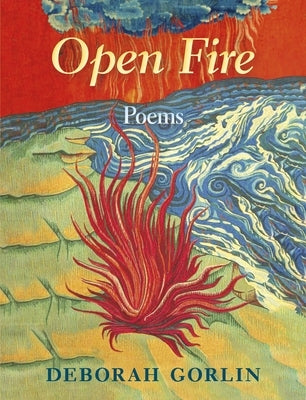 Open Fire: A Story in 84 Sonnets by Gorlin, Deborah