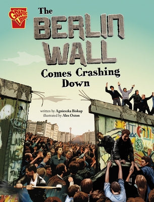 The Berlin Wall Comes Crashing Down by Biskup, Agnieszka