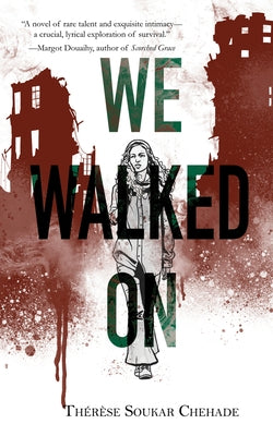 We Walked on by Chehade, ThÃ©rÃ¨se Soukar