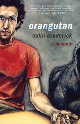 Orangutan: A Memoir by Broderick, Colin