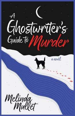 A Ghostwriter's Guide to Murder by Mullet, Melinda