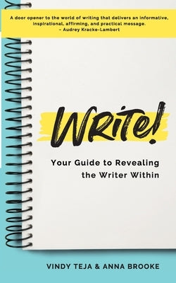 WRITE! Revealing the Writer Within by Brooke, Anna