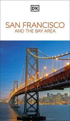 DK San Francisco and the Bay Area: Must-See Sights. Culture & History. Detailed Maps & Tours. Area-By-Area Guide. by Dk Travel