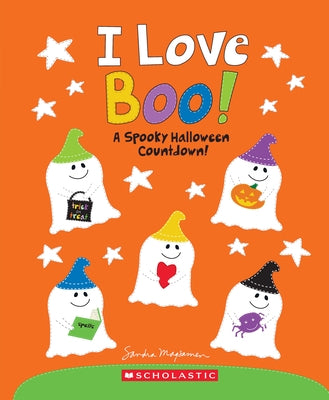 I Love Boo! a Spooky Halloween Countdown! by Magsamen, Sandra