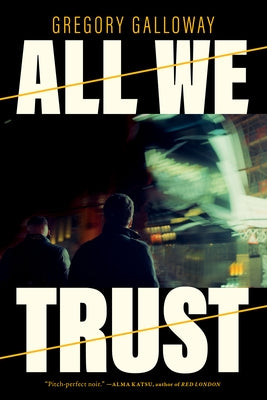 All We Trust by Galloway, Gregory