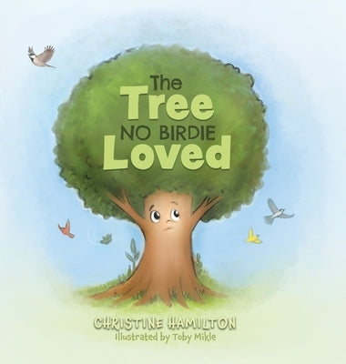 The Tree No Birdie Loved by Hamilton, Christine